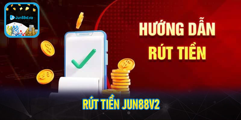 Rút tiền jun88v2