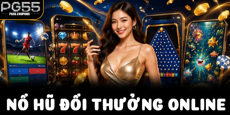 PG55 Và Góc Nhìn Người Chơi Hiện Đại